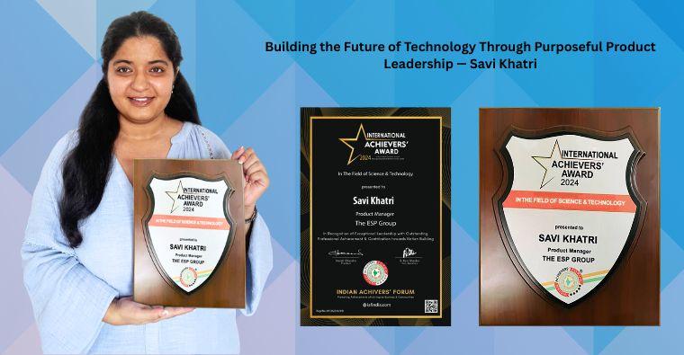 Building the Future of Technology Through Purposeful Product Leadership — Savi Khatri