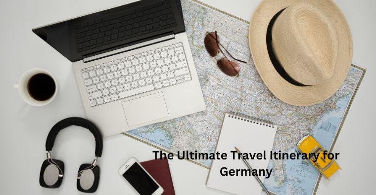 The Ultimate Travel Itinerary for Germany