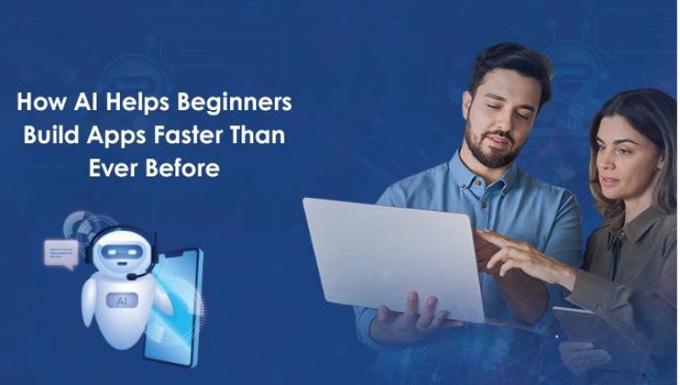 How AI Helps Beginners Build Apps Faster Than Ever Before