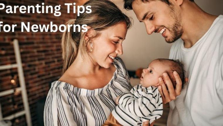 Parenting Tips for Newborns