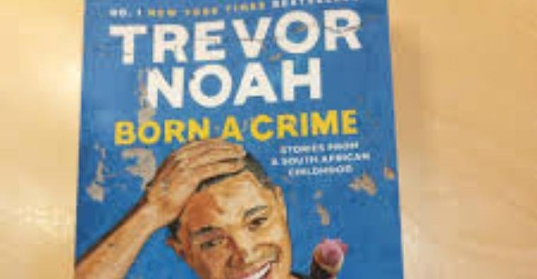 Born a Crime" by Trevor Noah