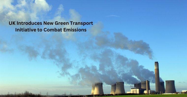 UK Introduces New Green Transport Initiative to Combat Emissions